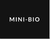 MINI-BIO